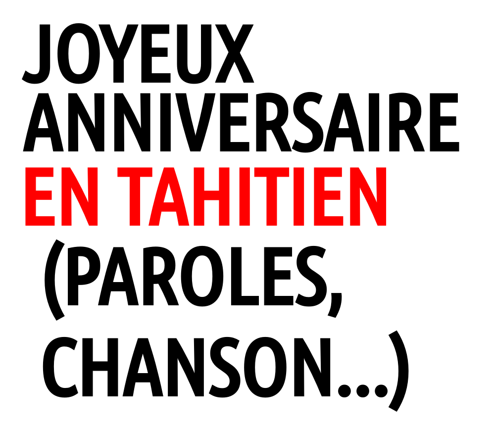 Chanson Joyeux Anniversaire En Tahitien