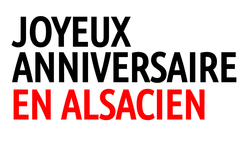 Comment traduire "joyeux anniversaire" en alsacien