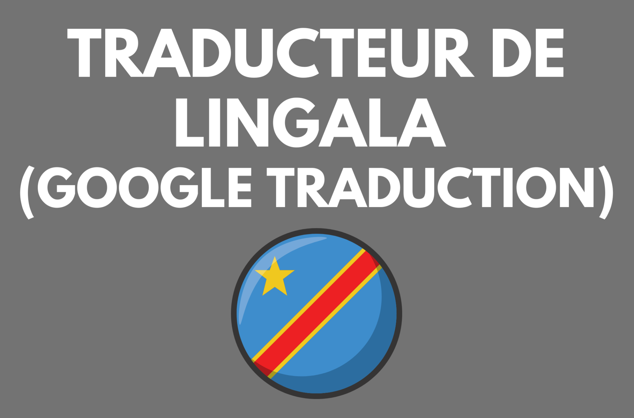 le-meilleur-traducteur-fran-ais-lingala-en-ligne-gratuit